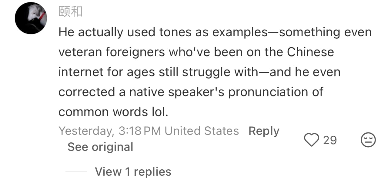 TikTok/Douyin comment from 颐和: He actually used tones as examples, something even veteran foreigners still struggle with, and he even corrected a native speaker's pronunciation of common words lol.