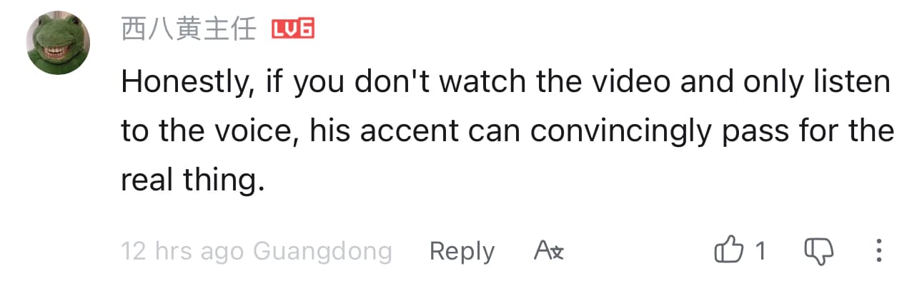 TikTok/Douyin comment from 西八黄主任: Honestly, if you don't watch the video and only listen to the voice, his accent can convincingly pass for the real thing.